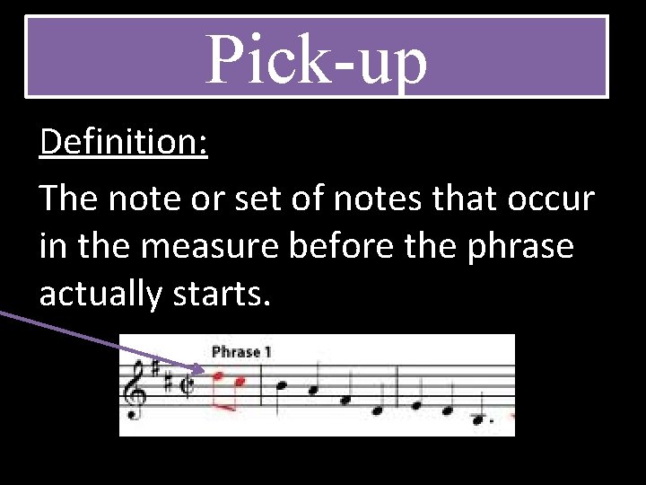 Pick-up Definition: The note or set of notes that occur in the measure before