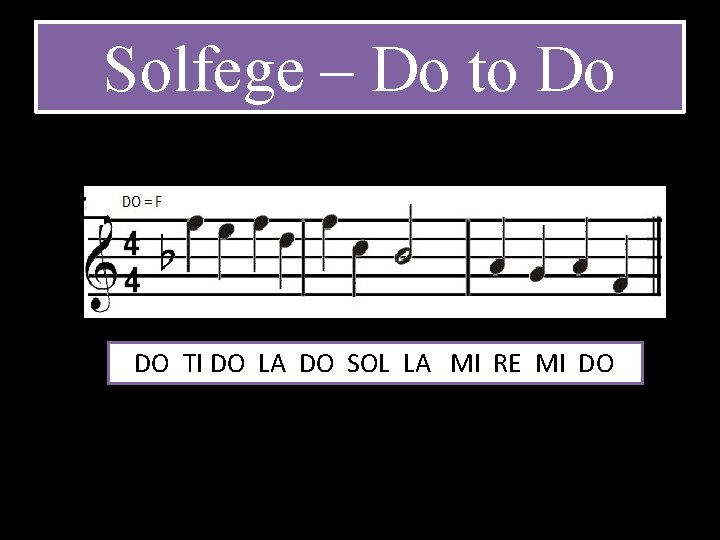 Solfege – Do to Do DO TI DO LA DO SOL LA MI RE