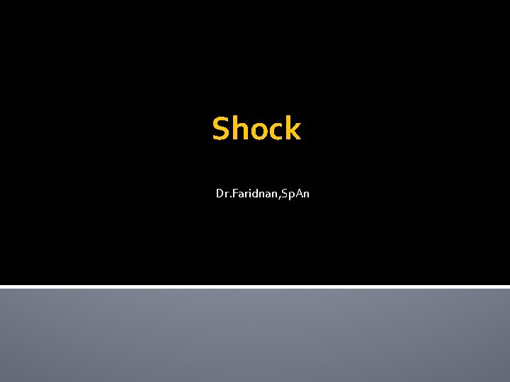 Shock Dr. Faridnan, Sp. An 