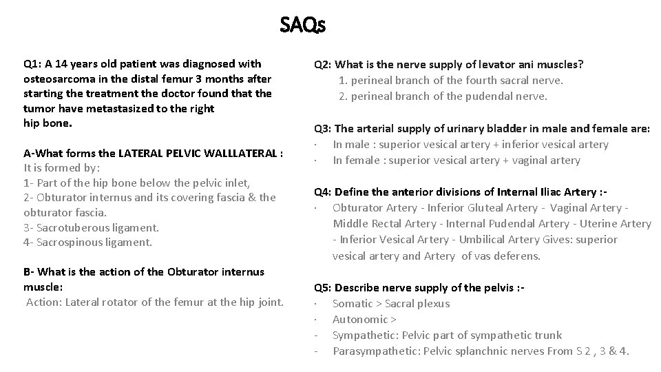 SAQs Q 1: A 14 years old patient was diagnosed with osteosarcoma in the