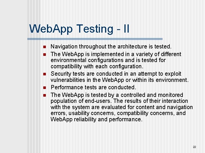 Web. App Testing - II n n n Navigation throughout the architecture is tested.