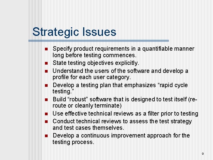 Strategic Issues n n n n Specify product requirements in a quantifiable manner long