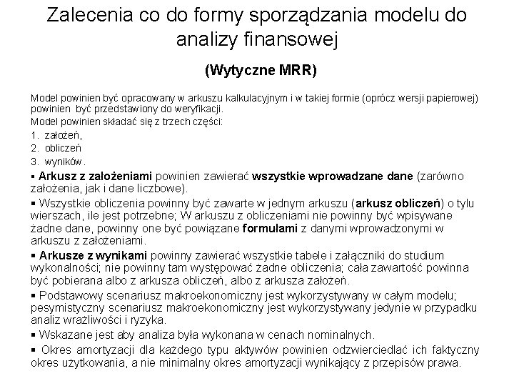 Zalecenia co do formy sporządzania modelu do analizy finansowej (Wytyczne MRR) Model powinien być