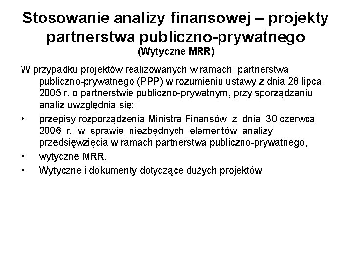 Stosowanie analizy finansowej – projekty partnerstwa publiczno-prywatnego (Wytyczne MRR) W przypadku projektów realizowanych w