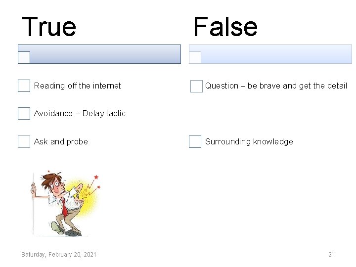 True Reading off the internet False Question – be brave and get the detail