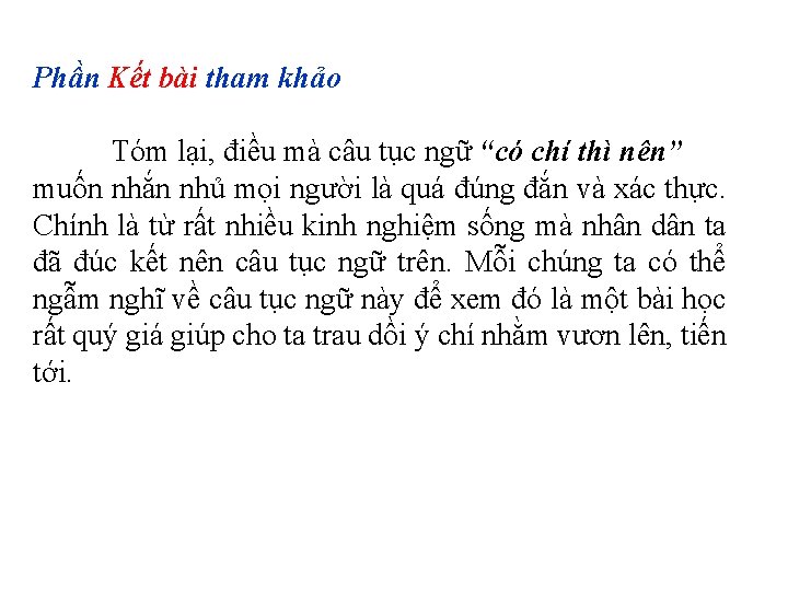 Phần Kết bài tham khảo Tóm lại, điều mà câu tục ngữ “có chí