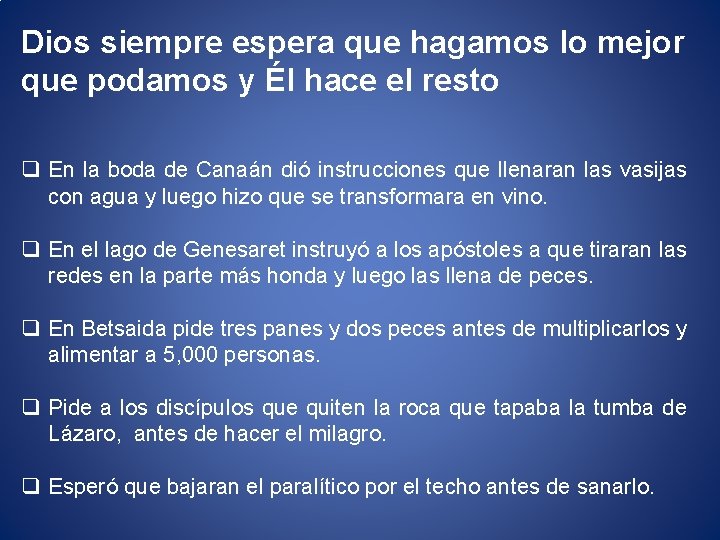 Dios siempre espera que hagamos lo mejor que podamos y Él hace el resto