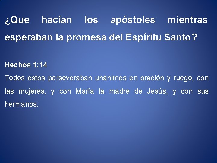 ¿Que hacían los apóstoles mientras esperaban la promesa del Espíritu Santo? Hechos 1: 14