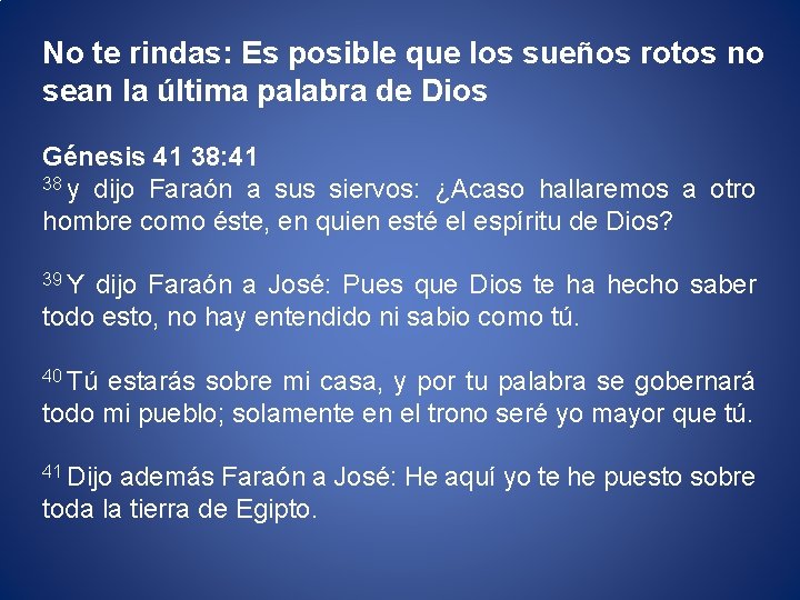 No te rindas: Es posible que los sueños rotos no sean la última palabra