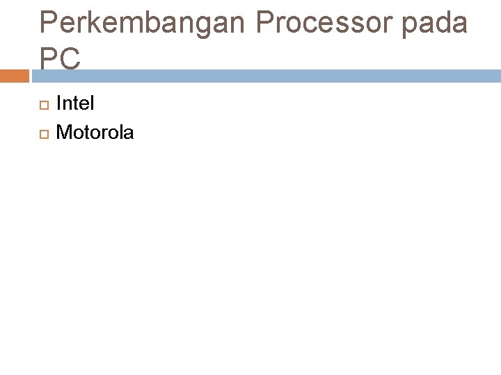 Perkembangan Processor pada PC Intel Motorola 