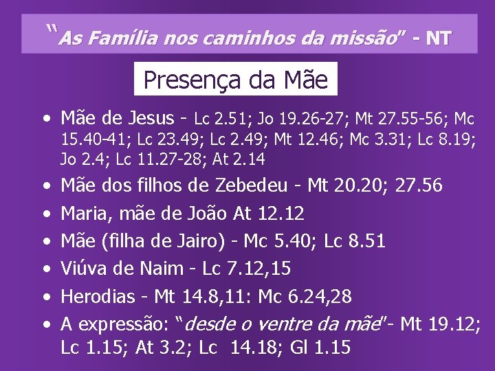 “As Família nos caminhos da missão” - NT Presença da Mãe • Mãe de