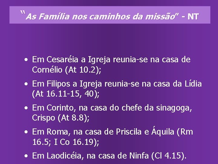 “As Família nos caminhos da missão” - NT • Em Cesaréia a Igreja reunia-se