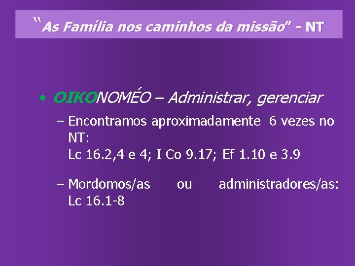 “As Família nos caminhos da missão” - NT • OIKONOMÉO – Administrar, gerenciar –