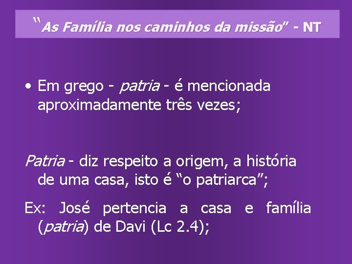 “As Família nos caminhos da missão” - NT • Em grego - patria -