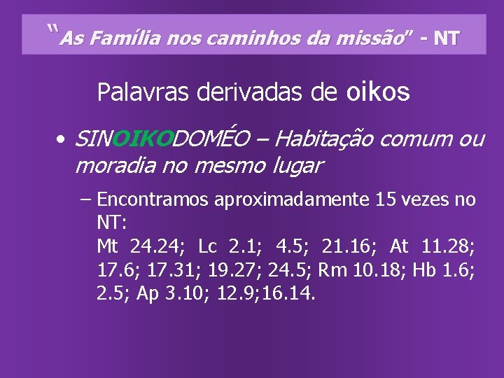 “As Família nos caminhos da missão” - NT Palavras derivadas de oikos • SINOIKODOMÉO