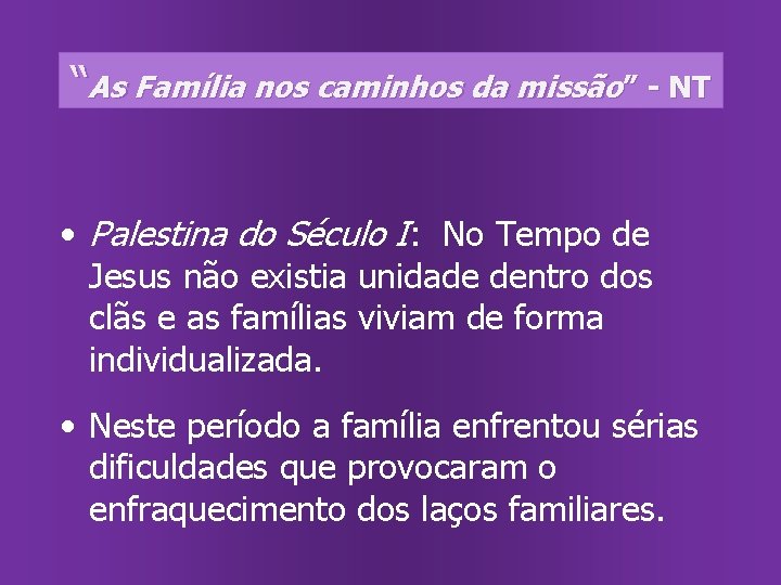 “As Família nos caminhos da missão” - NT • Palestina do Século I: No