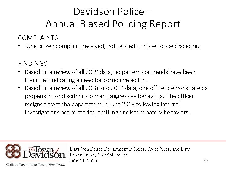Davidson Police – Annual Biased Policing Report COMPLAINTS • One citizen complaint received, not