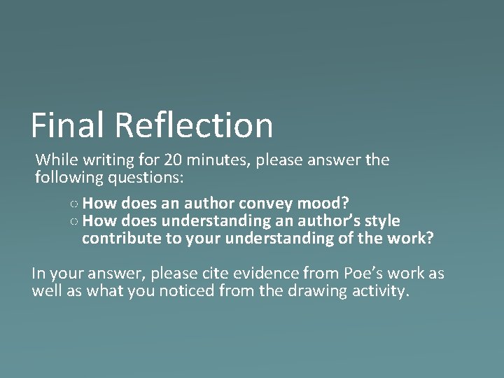 Final Reflection While writing for 20 minutes, please answer the following questions: ○ How