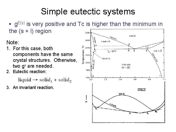 Simple eutectic systems • g. E(s) is very positive and Tc is higher than Simple eutectic systems • g. E(s) is very positive and Tc is higher than