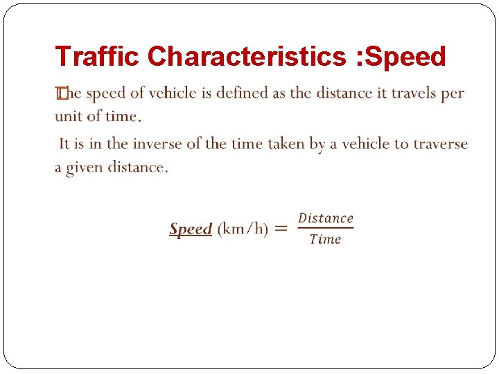 Traffic Characteristics : Speed � 