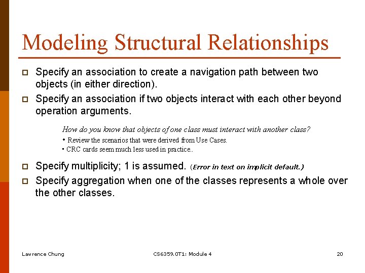 Modeling Structural Relationships p p Specify an association to create a navigation path between Modeling Structural Relationships p p Specify an association to create a navigation path between