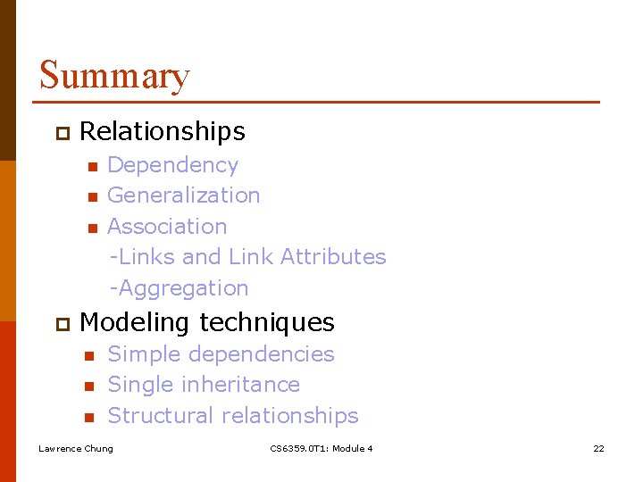 Summary p Relationships n n n p Dependency Generalization Association -Links and Link Attributes Summary p Relationships n n n p Dependency Generalization Association -Links and Link Attributes
