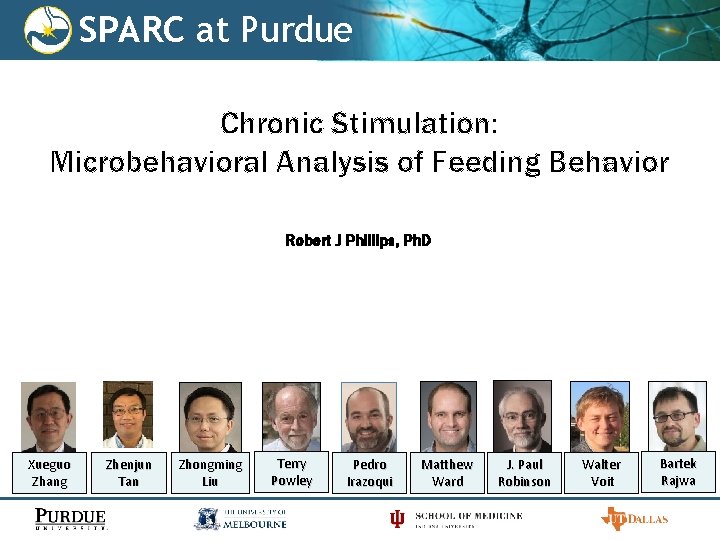 SPARC at Purdue Chronic Stimulation: Microbehavioral Analysis of Feeding Behavior Robert J Phillips, Ph.