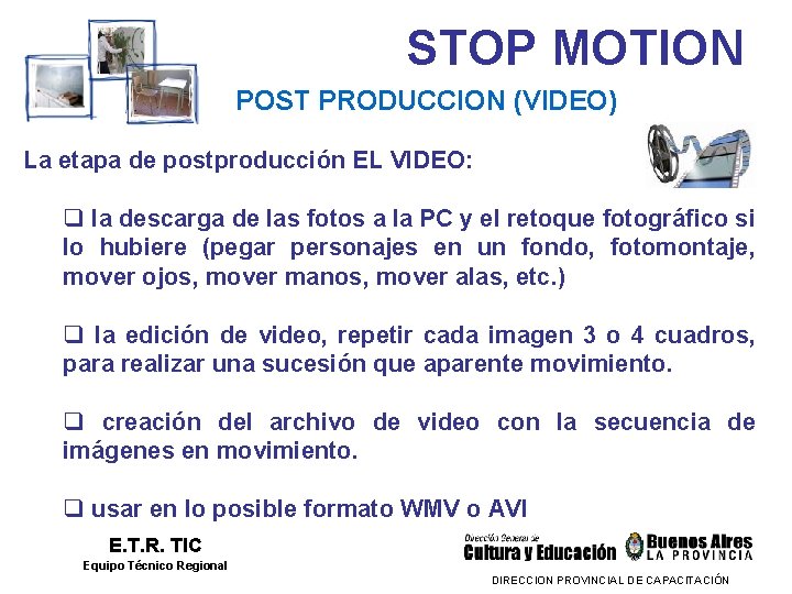 STOP MOTION POST PRODUCCION (VIDEO) La etapa de postproducción EL VIDEO: q la descarga