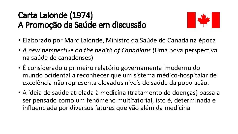 Carta Lalonde (1974) A Promoção da Saúde em discussão • Elaborado por Marc Lalonde,