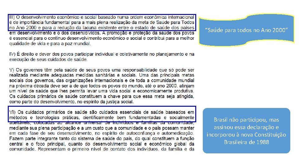 “Saúde para todos no Ano 2000” Brasil não participou, mas assinou essa declaração e