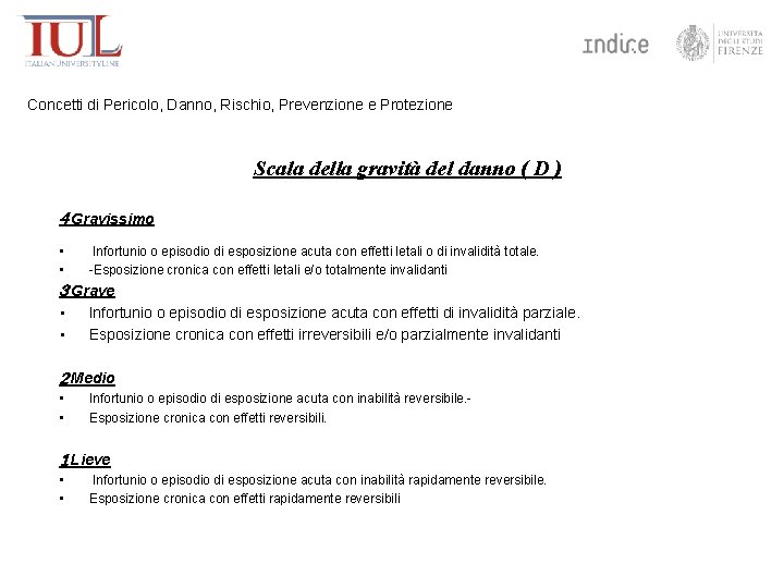 Concetti di Pericolo, Danno, Rischio, Prevenzione e Protezione Scala della gravità del danno (