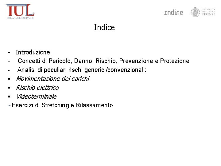 Indice - Introduzione - Concetti di Pericolo, Danno, Rischio, Prevenzione e Protezione - Analisi