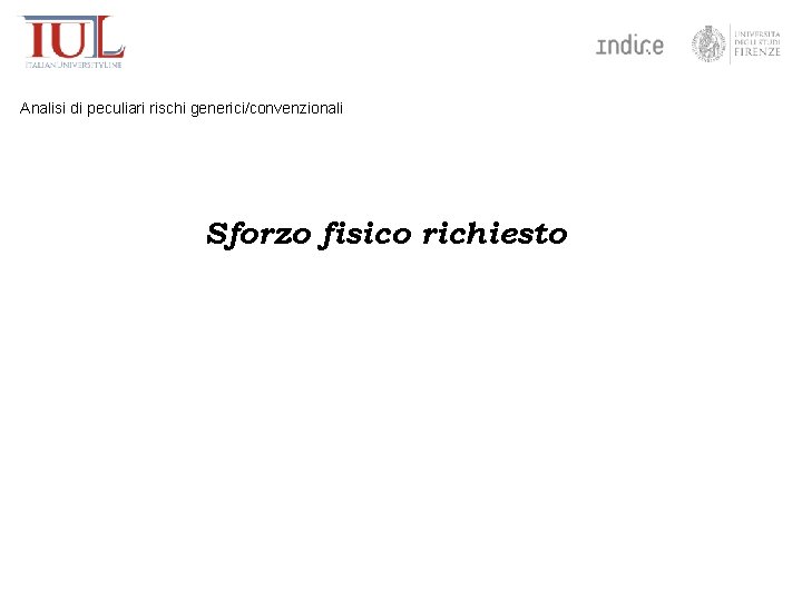 Analisi di peculiari rischi generici/convenzionali Sforzo fisico richiesto 