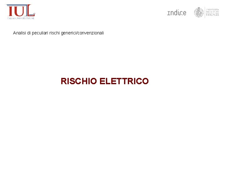 Analisi di peculiari rischi generici/convenzionali RISCHIO ELETTRICO 