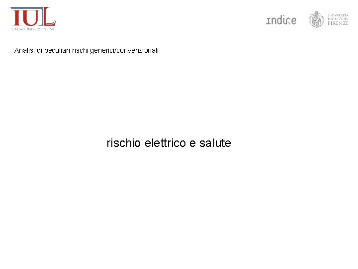 Analisi di peculiari rischi generici/convenzionali rischio elettrico e salute 