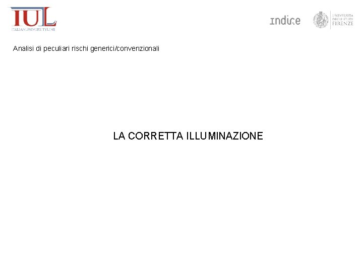 Analisi di peculiari rischi generici/convenzionali LA CORRETTA ILLUMINAZIONE 