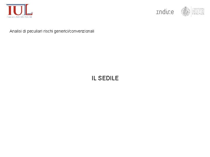 Analisi di peculiari rischi generici/convenzionali IL SEDILE 