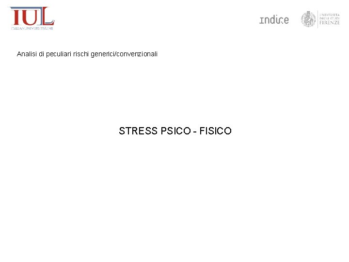 Analisi di peculiari rischi generici/convenzionali STRESS PSICO - FISICO 