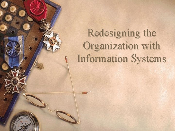 Redesigning the Organization with Information Systems 