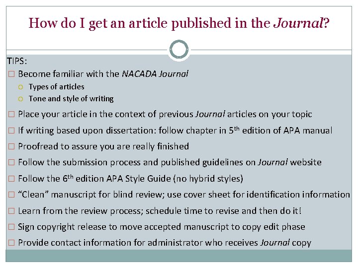How do I get an article published in the Journal? TIPS: � Become familiar