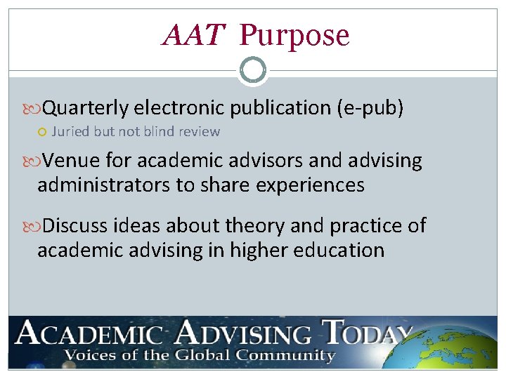 AAT Purpose Quarterly electronic publication (e-pub) Juried but not blind review Venue for academic