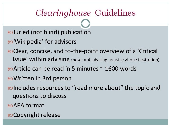 Clearinghouse Guidelines Juried (not blind) publication ‘Wikipedia’ for advisors Clear, concise, and to-the-point overview