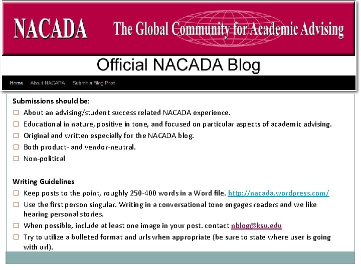 Submissions should be: � About an advising/student success related NACADA experience. � Educational in