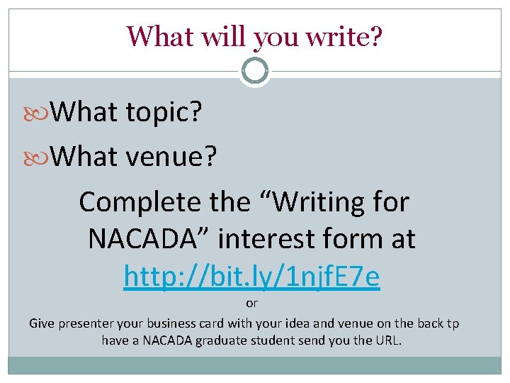 What will you write? What topic? What venue? Complete the “Writing for NACADA” interest