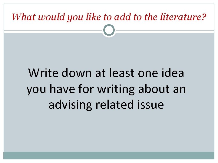 What would you like to add to the literature? Write down at least one