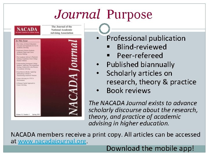 Journal Purpose • Professional publication § Blind-reviewed § Peer-refereed • Published biannually • Scholarly