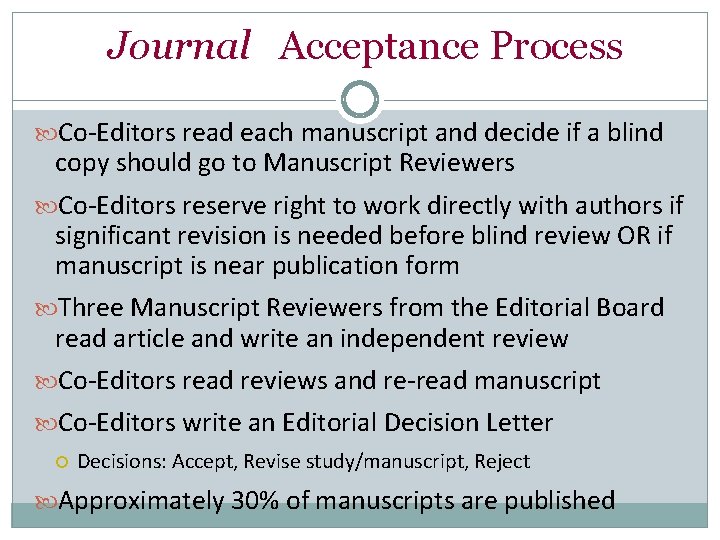 Journal Acceptance Process Co-Editors read each manuscript and decide if a blind copy should