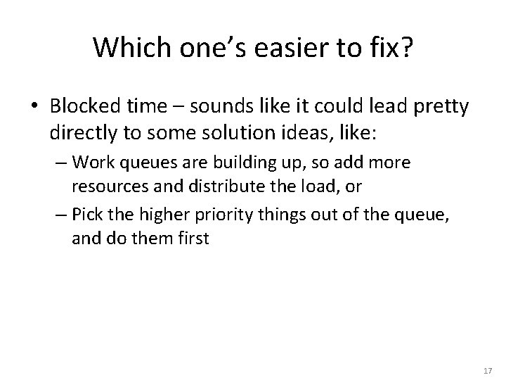 Which one’s easier to fix? • Blocked time – sounds like it could lead