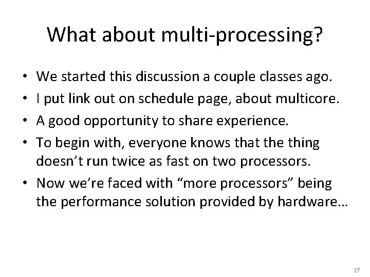 What about multi-processing? We started this discussion a couple classes ago. I put link