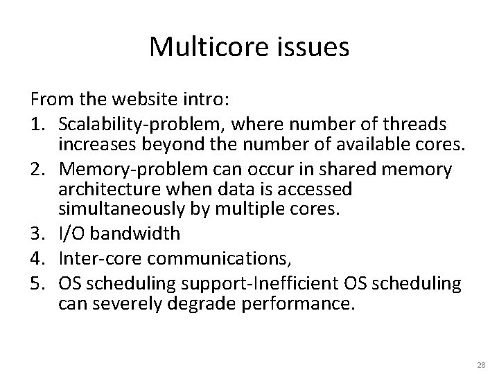 Multicore issues From the website intro: 1. Scalability-problem, where number of threads increases beyond